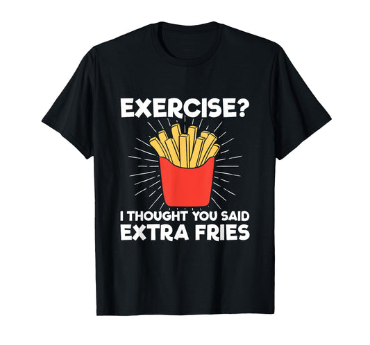 Extra Fries" Funny Workout T-Shirt - Classic Fit, Crew Neck, Short Sleeve, Adult (Black)