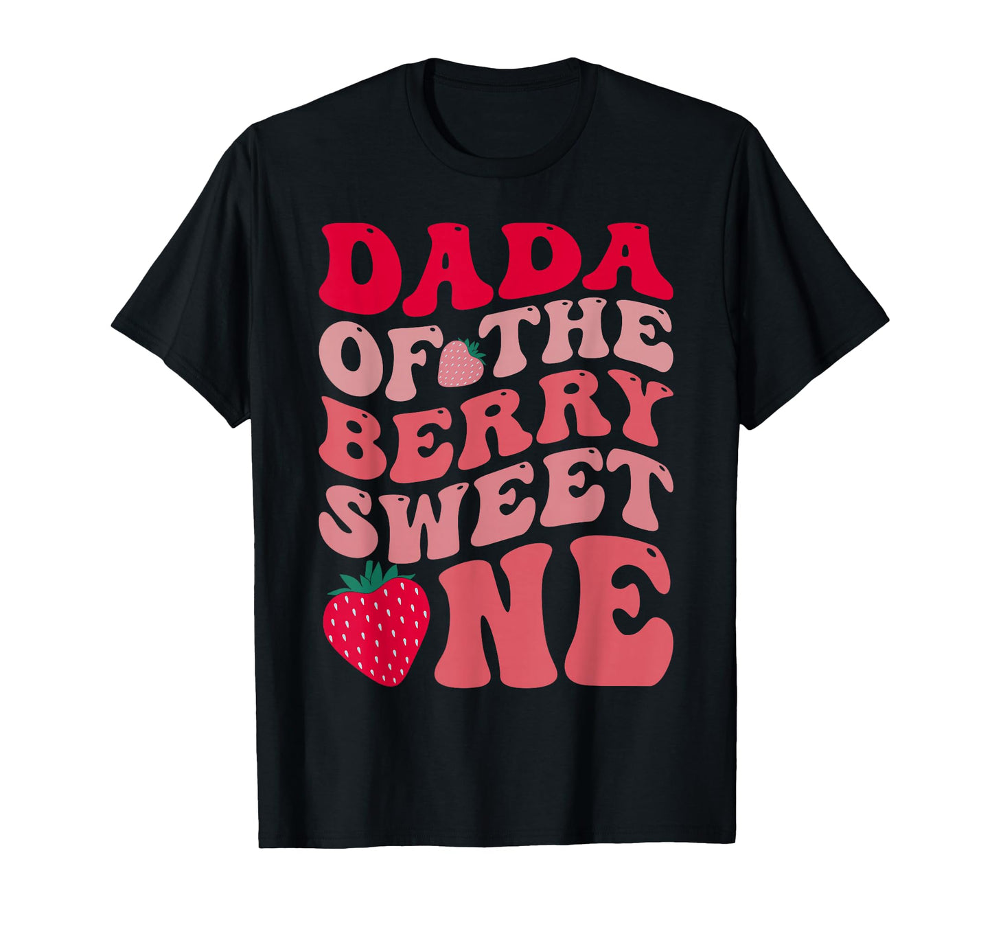 Dada Of The Berry Sweet One Strawberry First Birthday T-Shirt