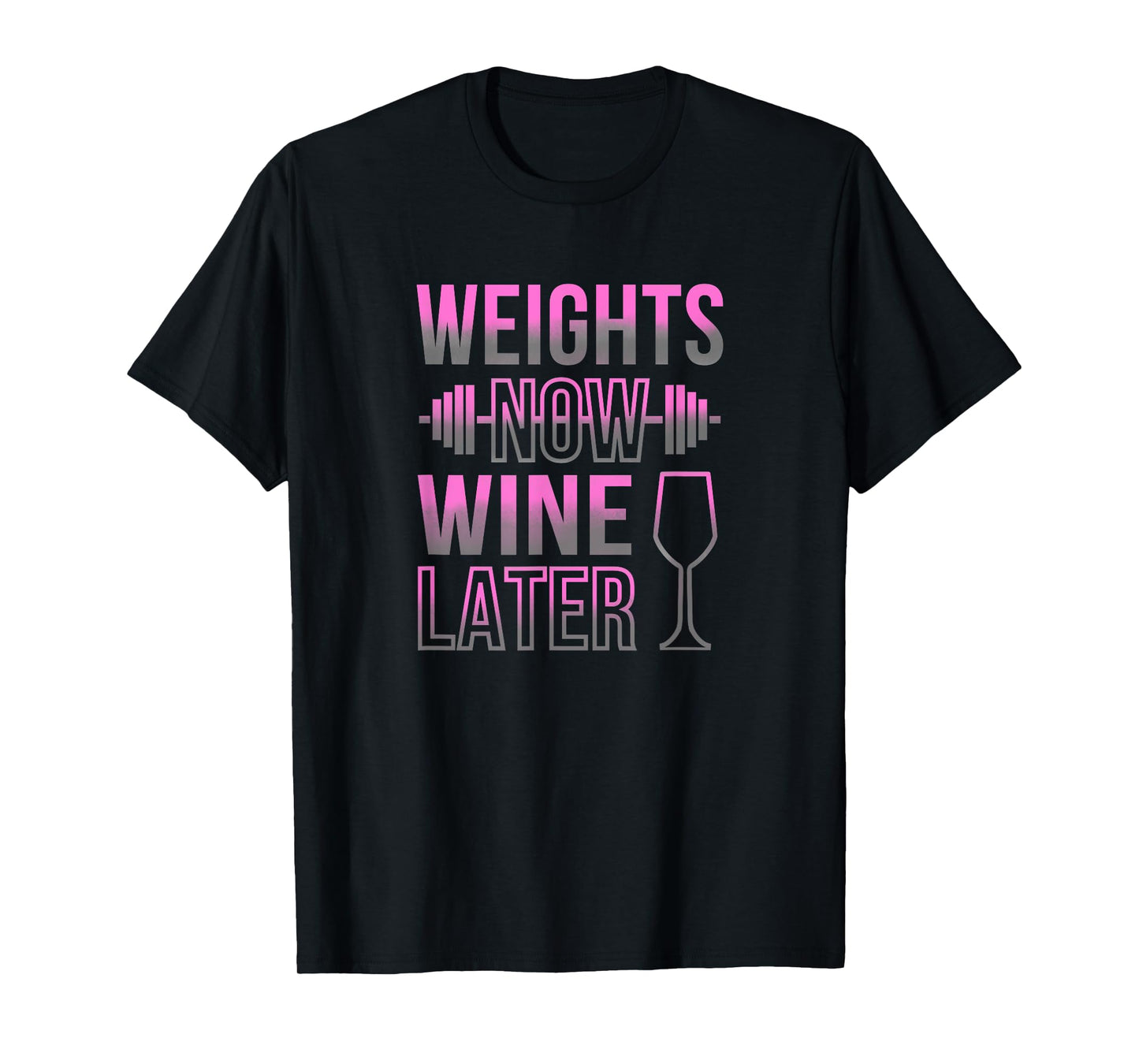 Weights Now Wine Later - Fun Female Gym Lifting Heavy T-Shirt