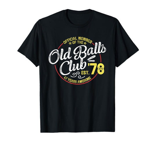 Vintage 47th Birthday Old Balls Club 1978 for Old Man T-Shirt