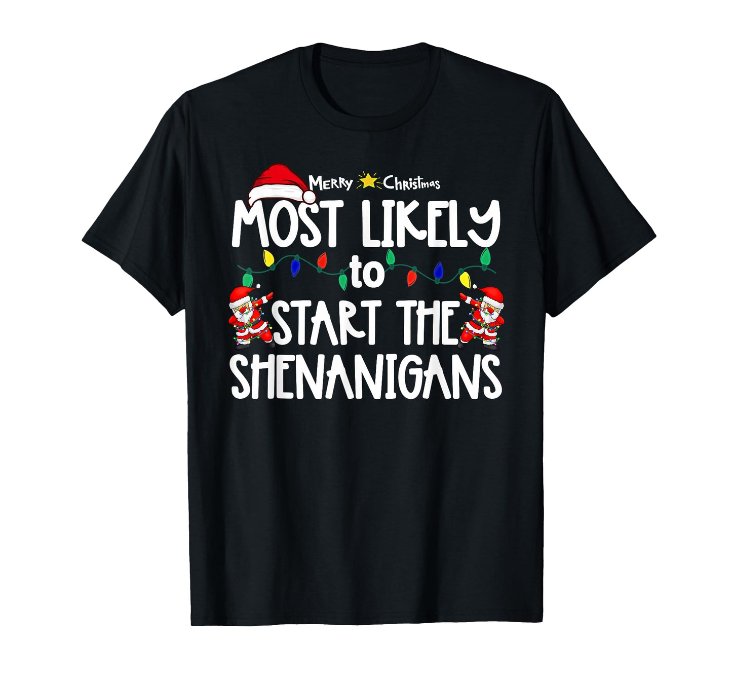 Most Likely to Christmas Shirt Matching Family Pajamas Funny T-Shirt