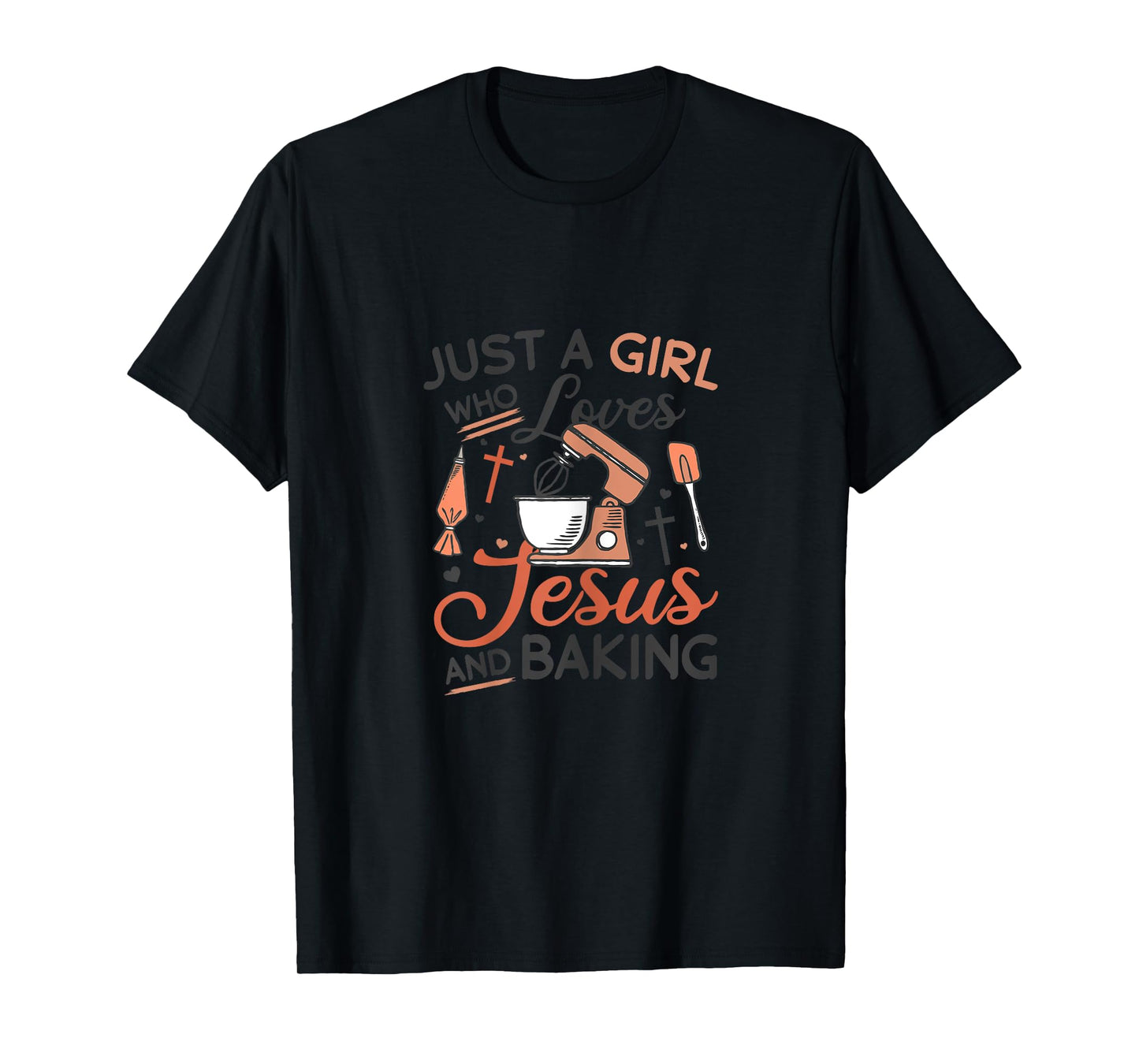 Just A Girl Who Loves Jesus And Baking Religious Back T-Shirt