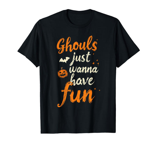 Funny Ghouls Just Wanna Have Fun T-Shirt