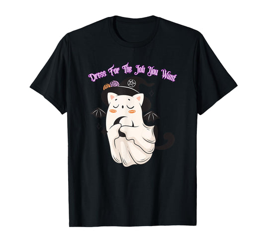 Dress for The Job You Want Ghost Witch Bat Black Cat T-Shirt