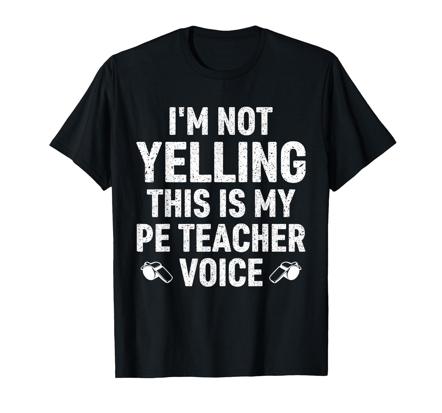 Funny I'm Not Yelling This Is My PE Teacher Voice Women Men T-Shirt