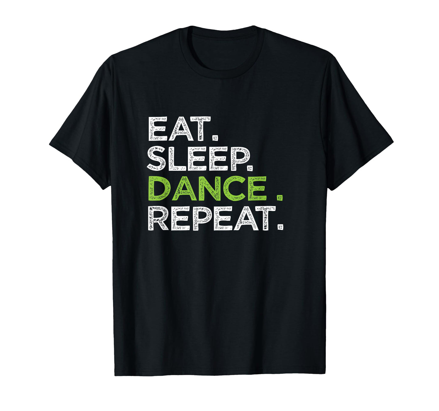 Eat Sleep Dance Repeat T-Shirt Dancer Great Dancing Cheer