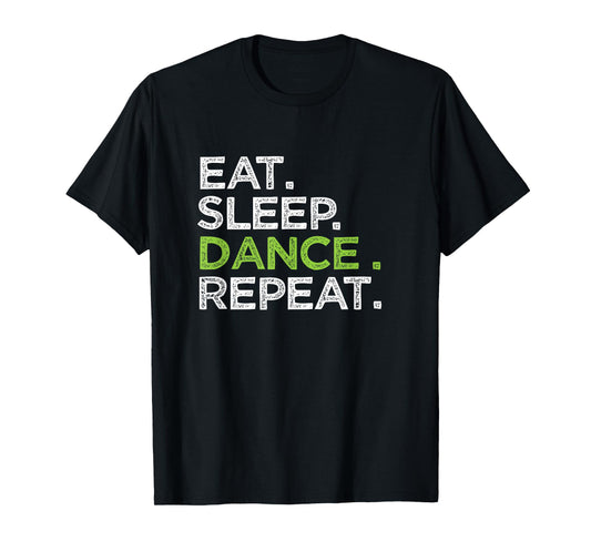 Eat Sleep Dance Repeat T-Shirt Dancer Great Dancing Cheer