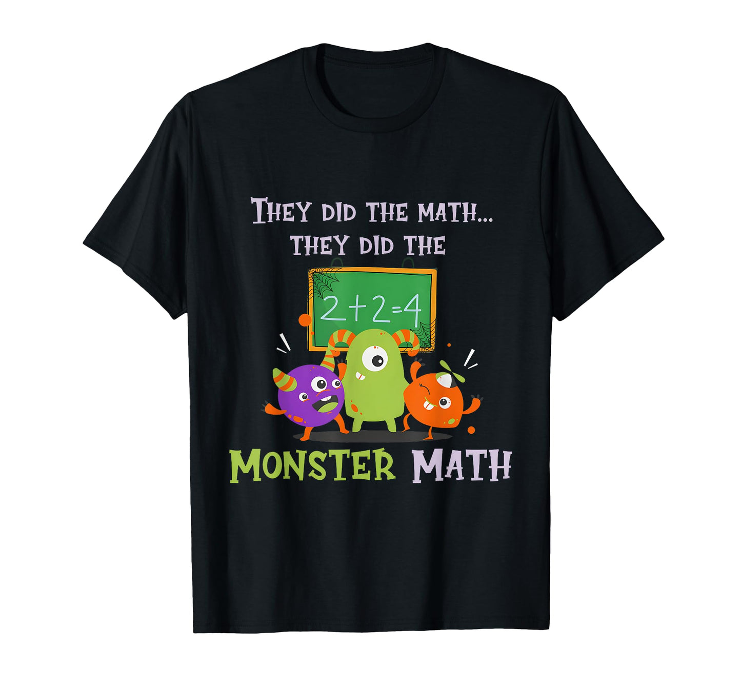 They Did The Math They Did The Monster Math Funny T-Shirt
