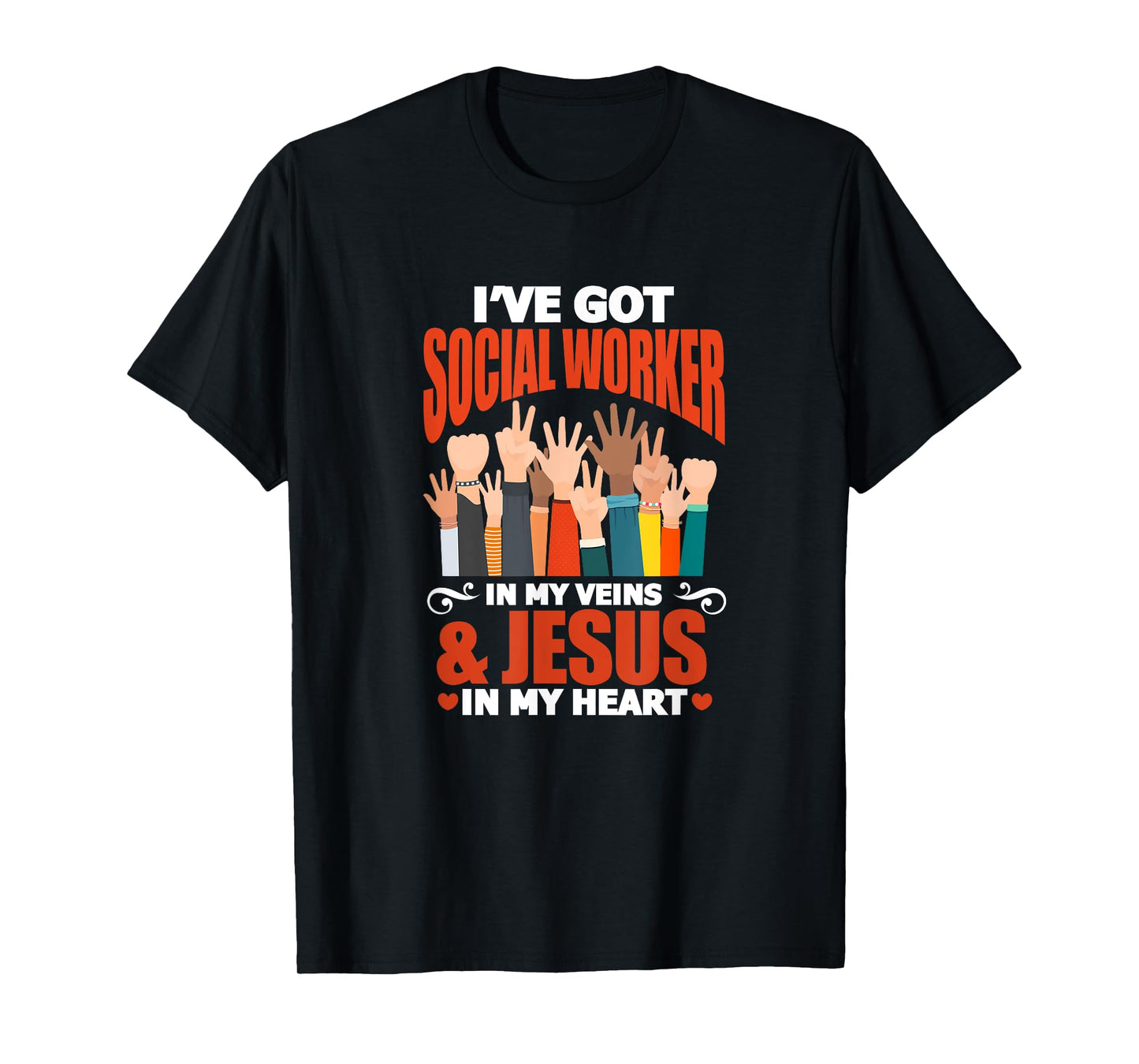 Social Worker I've Got Social Worker In My Veins & Jesus T-Shirt