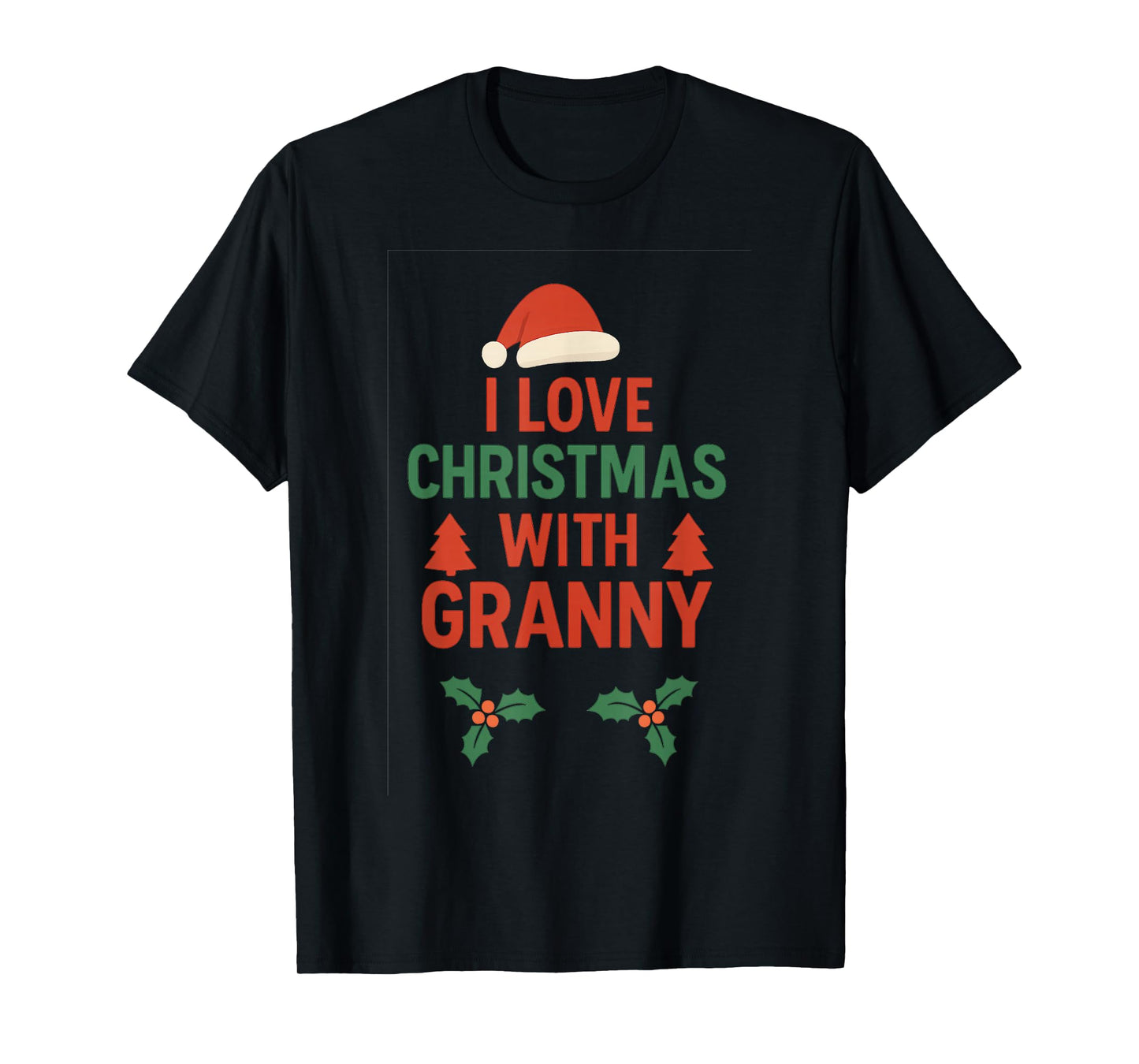 I Love Christmas with Granny | Festive Family Holiday T-Shirt