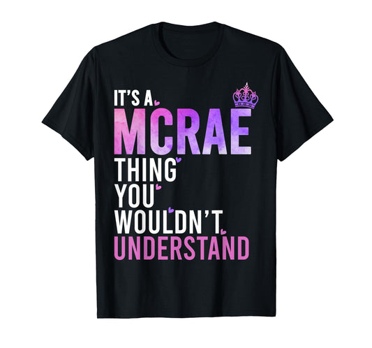 It's A MCRAE Thing You Wouldn't Understand Name MCRAE T-Shirt