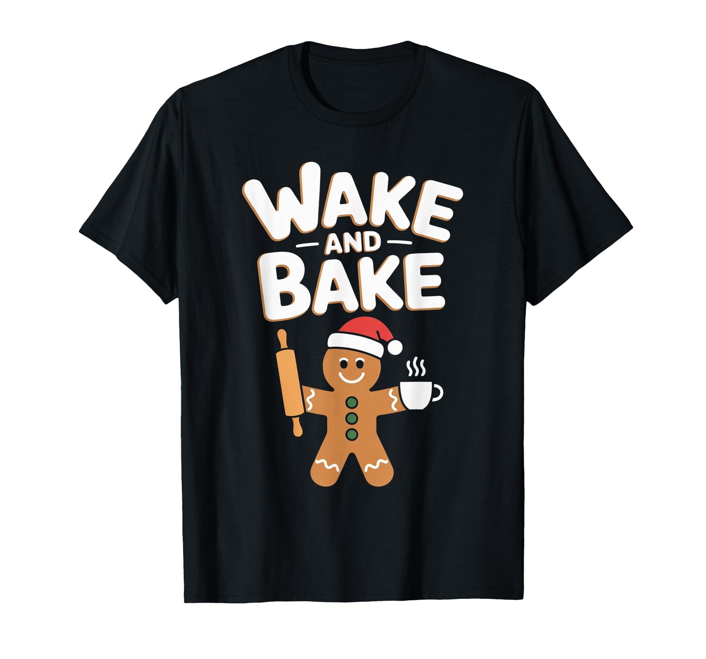 Wake and Bake Gingerbread Rolling Pin Christmas Cookie T-Shirt