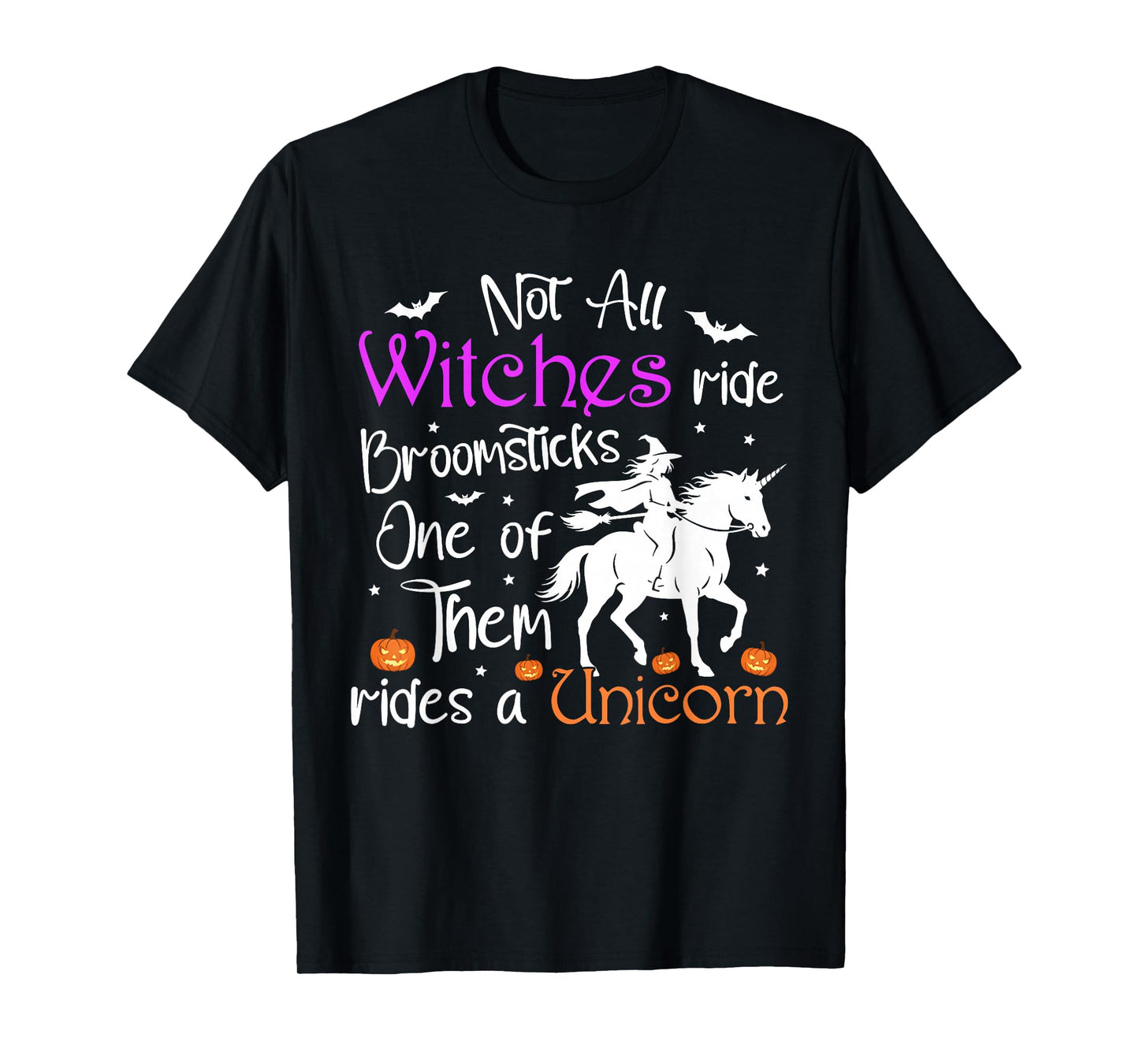 Not All Witches Ride Broomsticks One of Them Rides A Unicorn T-Shirt