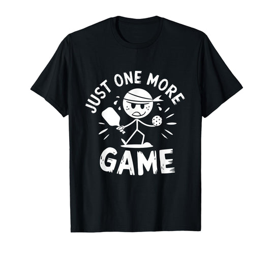 Just One More Game Pickleball T-Shirt