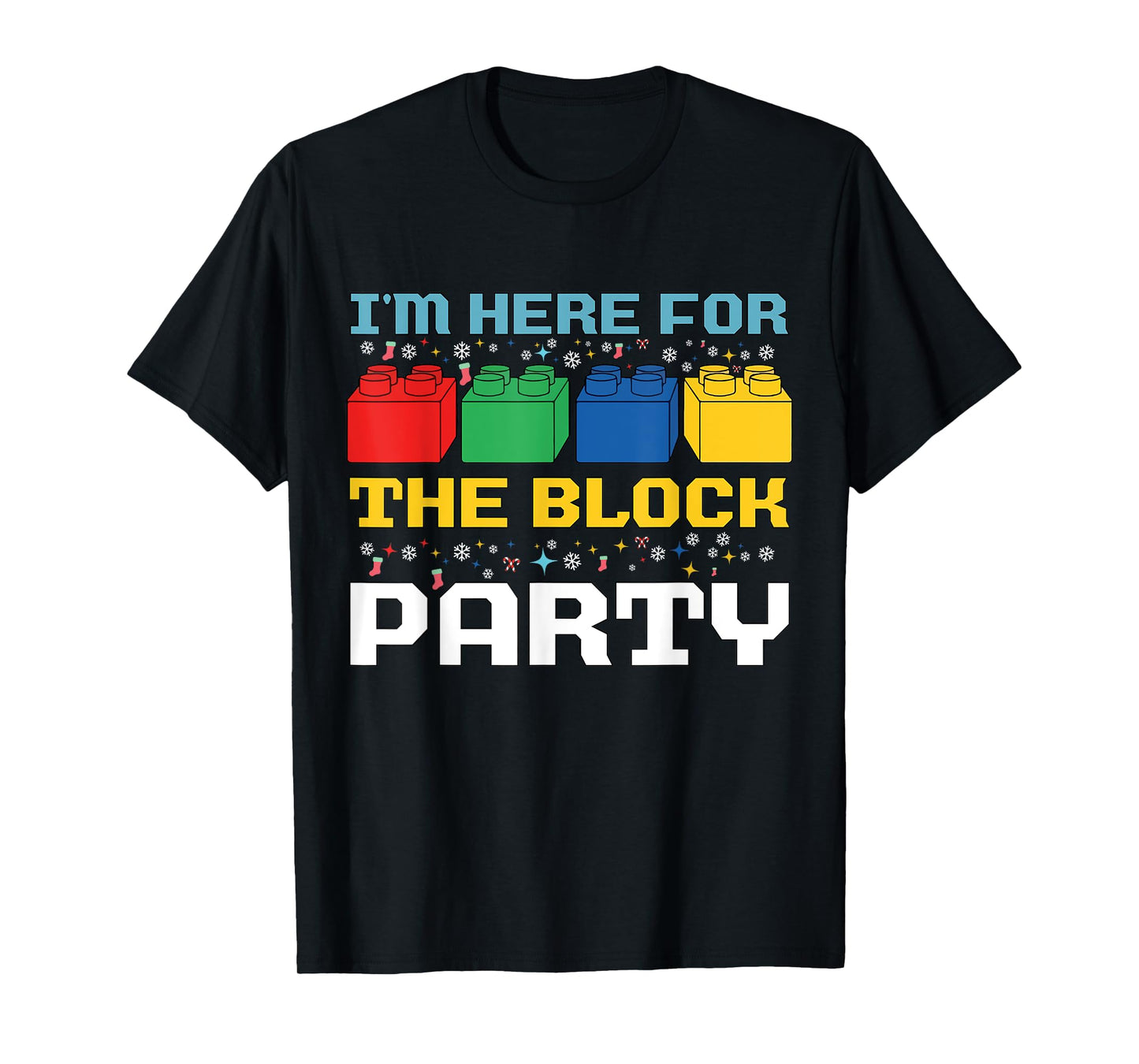 I'm Here for The Block Party Brick Builder Funny Christmas T-Shirt