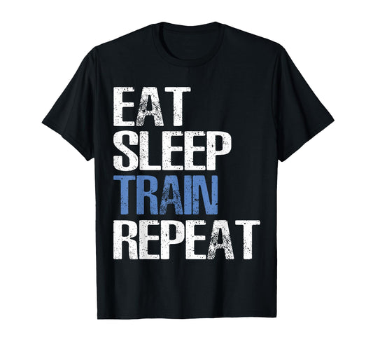 Eat Sleep Train Repeat T-Shirt Cool Gym Gift TShirt T-Shirt
