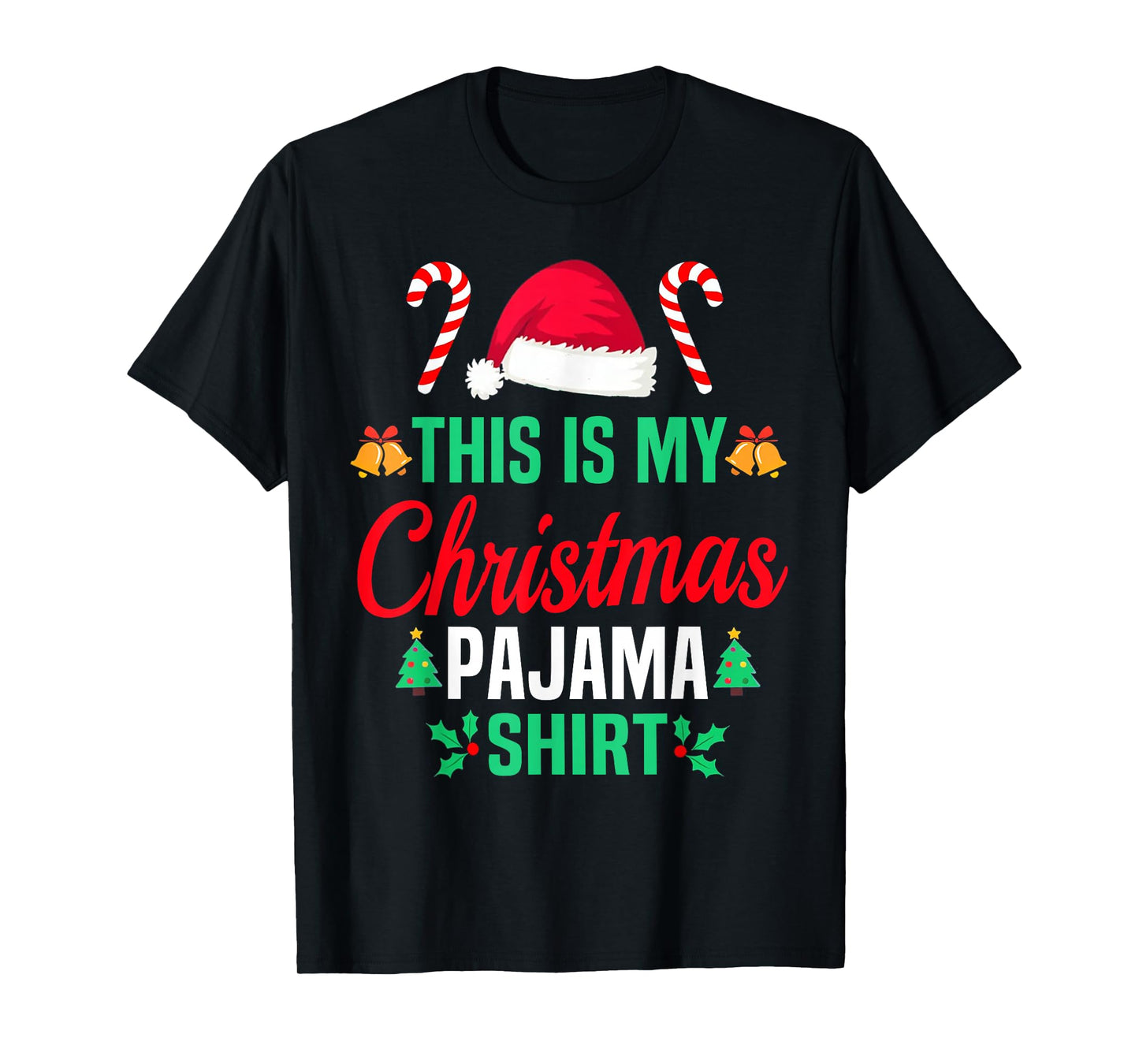 Funny Family Xmas Men Women Kids This is My Christmas Pajama T-Shirt