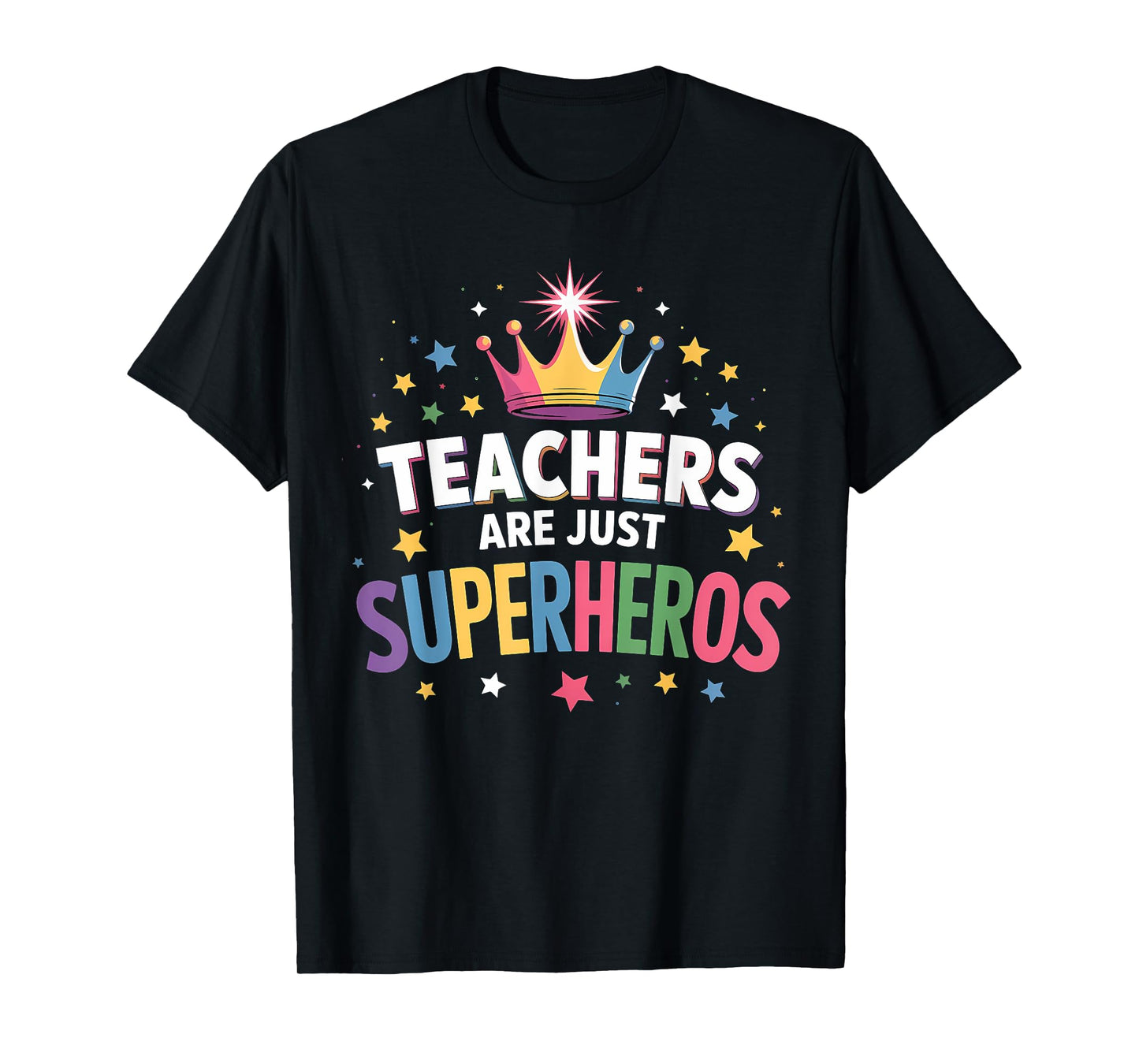 Teachers Are Just Superheroes In Disguise School Women Men T-Shirt
