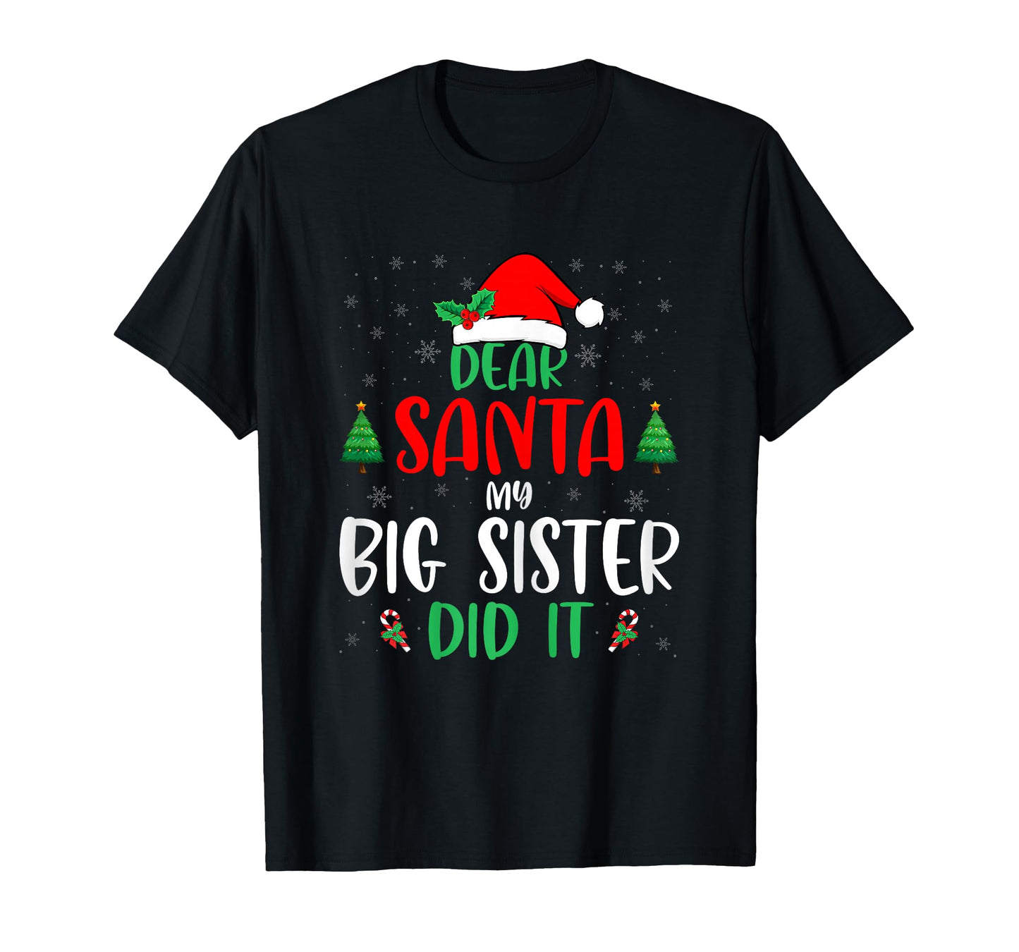 Big Sister Dear Santa My Sister Did It - Big Sis Christmas T-Shirt