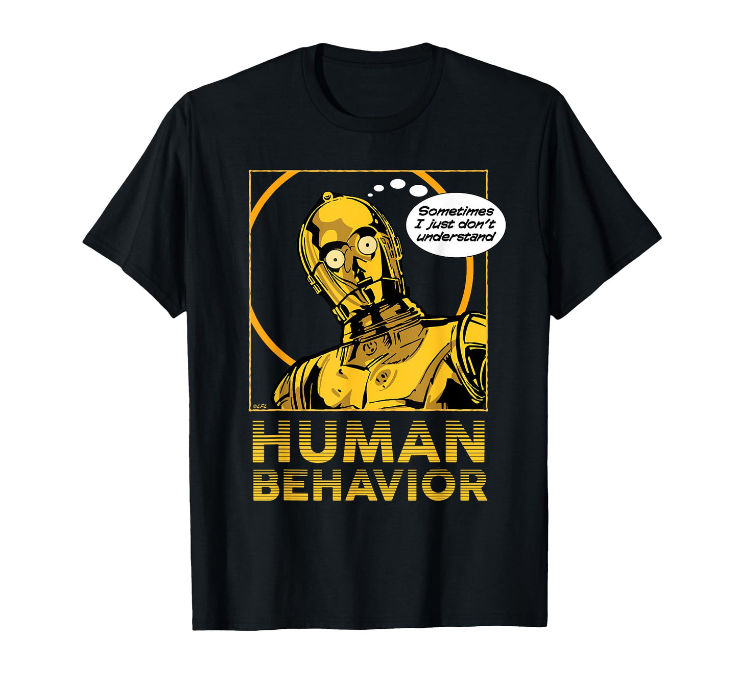 Star Wars C-3PO I Just Don’t Understand Human Behavior Quote T-Shirt