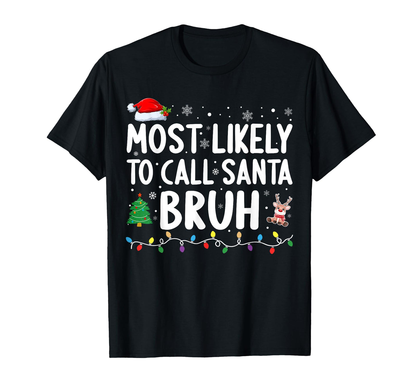 Most Likely to Call Santa Bruh Matching Family Christmas T-Shirt
