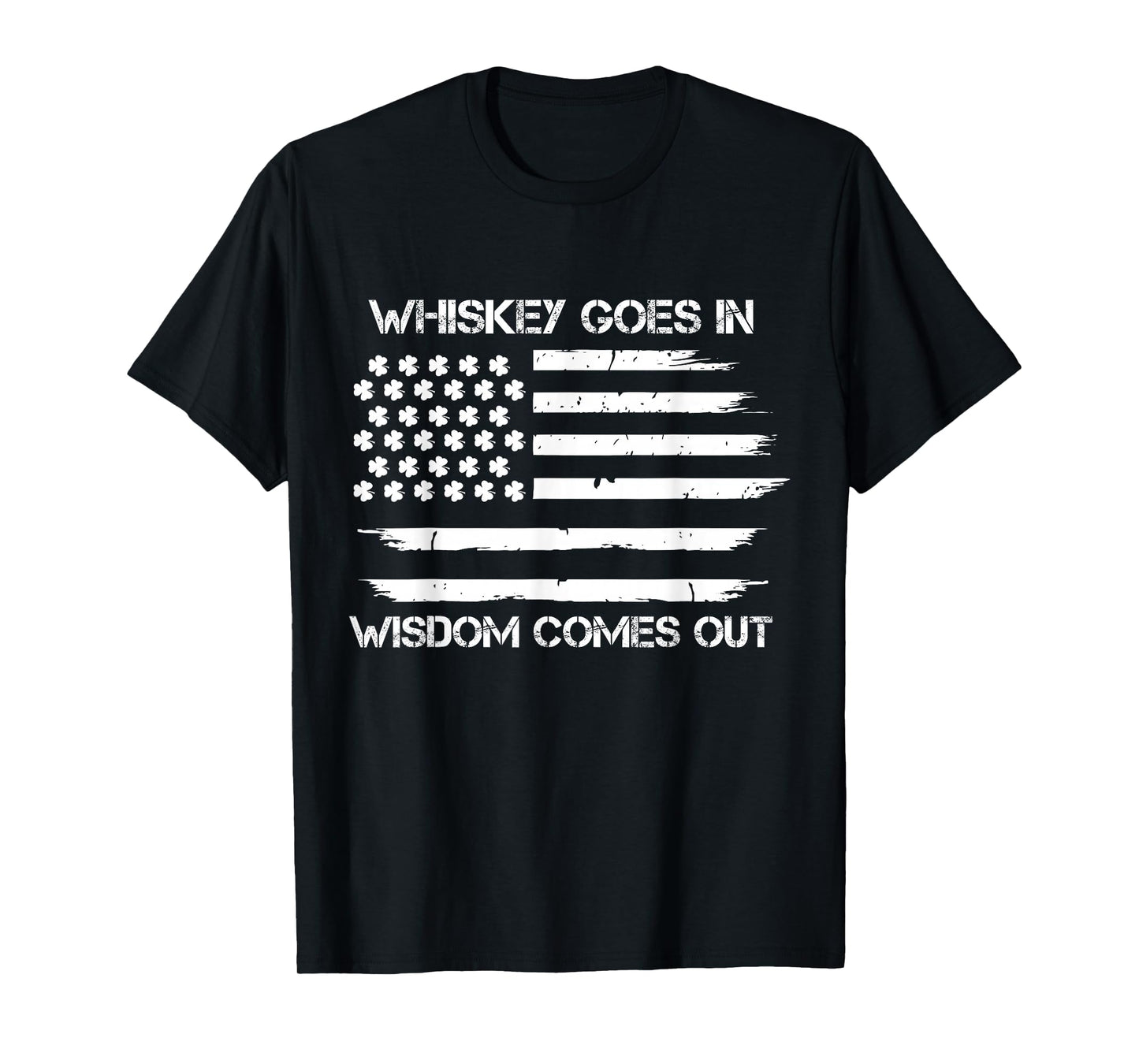 funny whiskey goes in wisdom comes out irish american flag T-Shirt