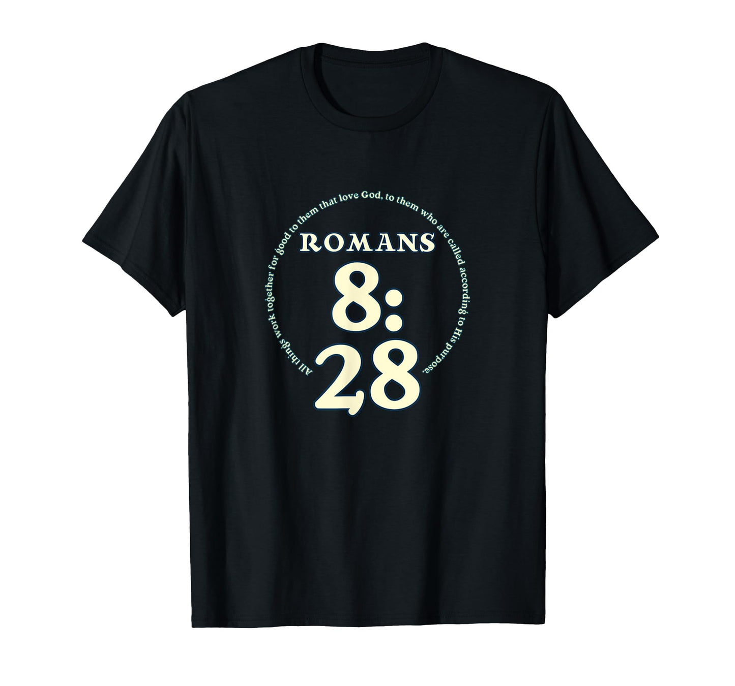 All Things Work Together For Good Bible Verse Roman 8:28 T-Shirt