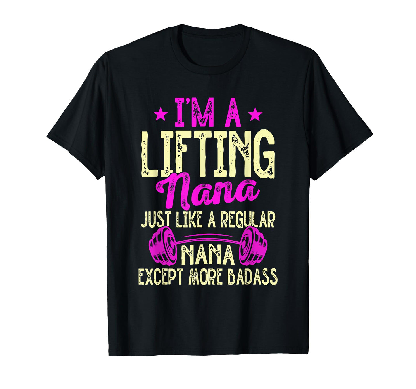 Workout Motivational I'm A Lifting Nana Funny Grandma T-Shirt