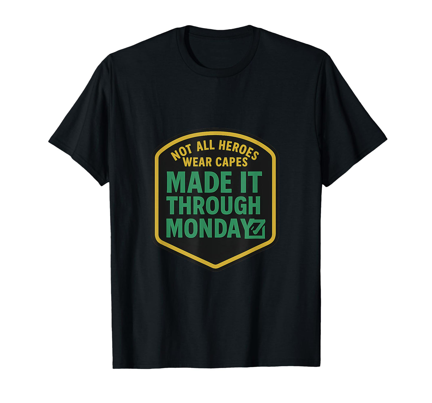 Made It Through Monday Retro Badge Hero Design T-Shirt