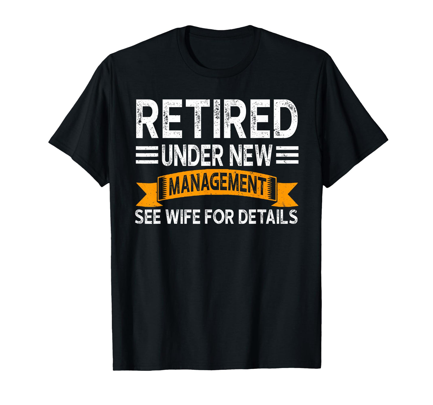 Retirement Men Vintage Retired Under New Management See Wife T-Shirt
