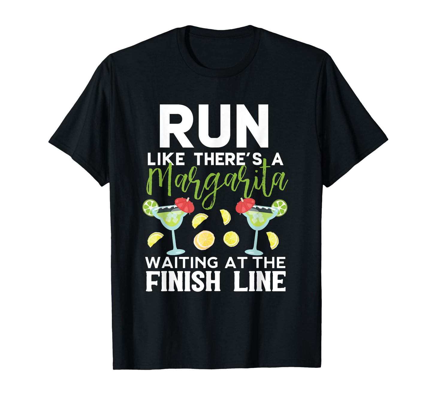 Run Like There's a Margarita Waiting Funny Running T-shirt T-Shirt
