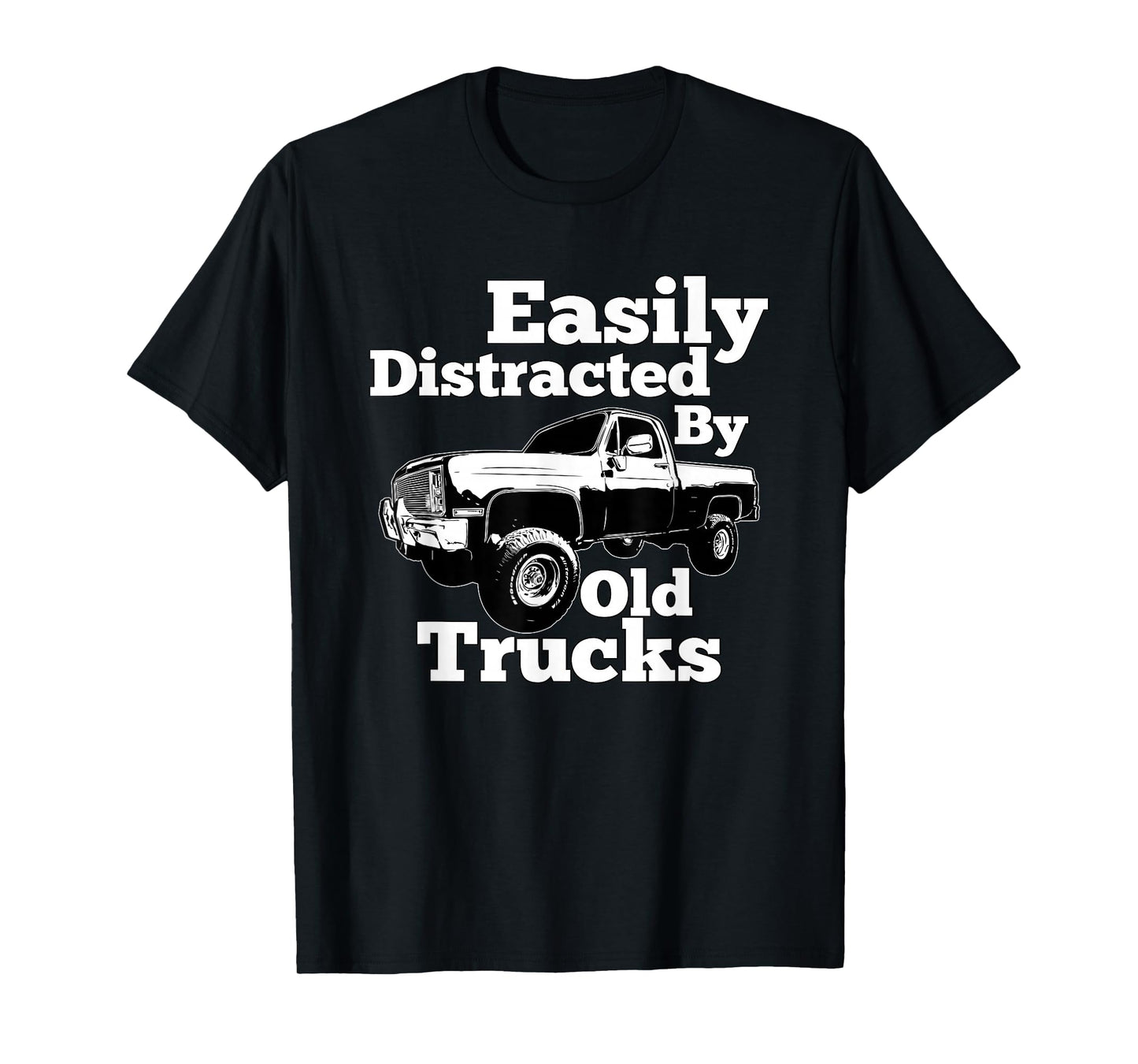 Square Body Easily Distracted By Old Trucks Squarebody T-Shirt