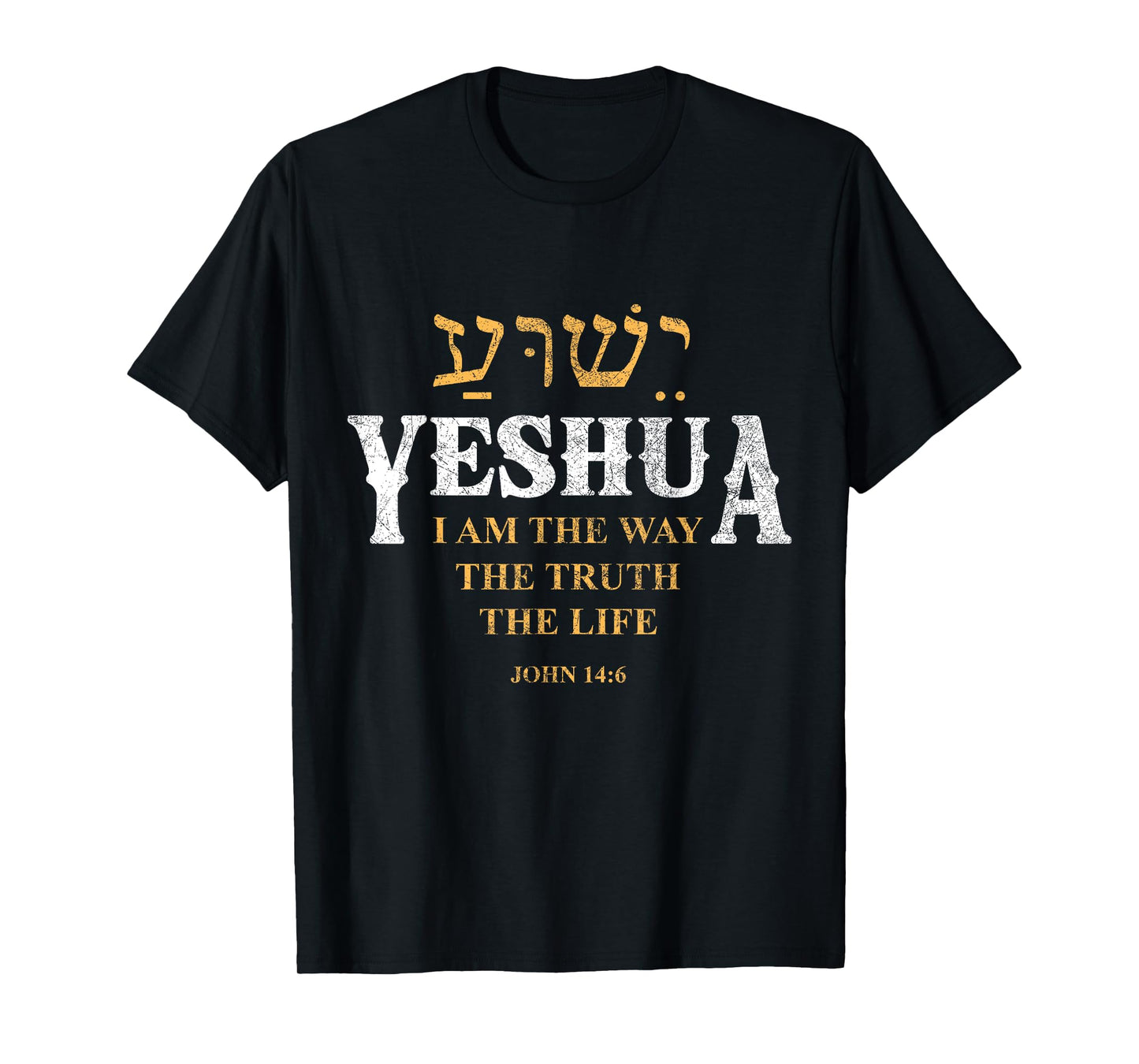Yeshua Hebrew Name Jesus The Way Truth Life Christian Bible T-Shirt