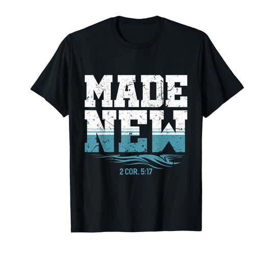 Made New Baptism Christian For Youth Baptized T-Shirt