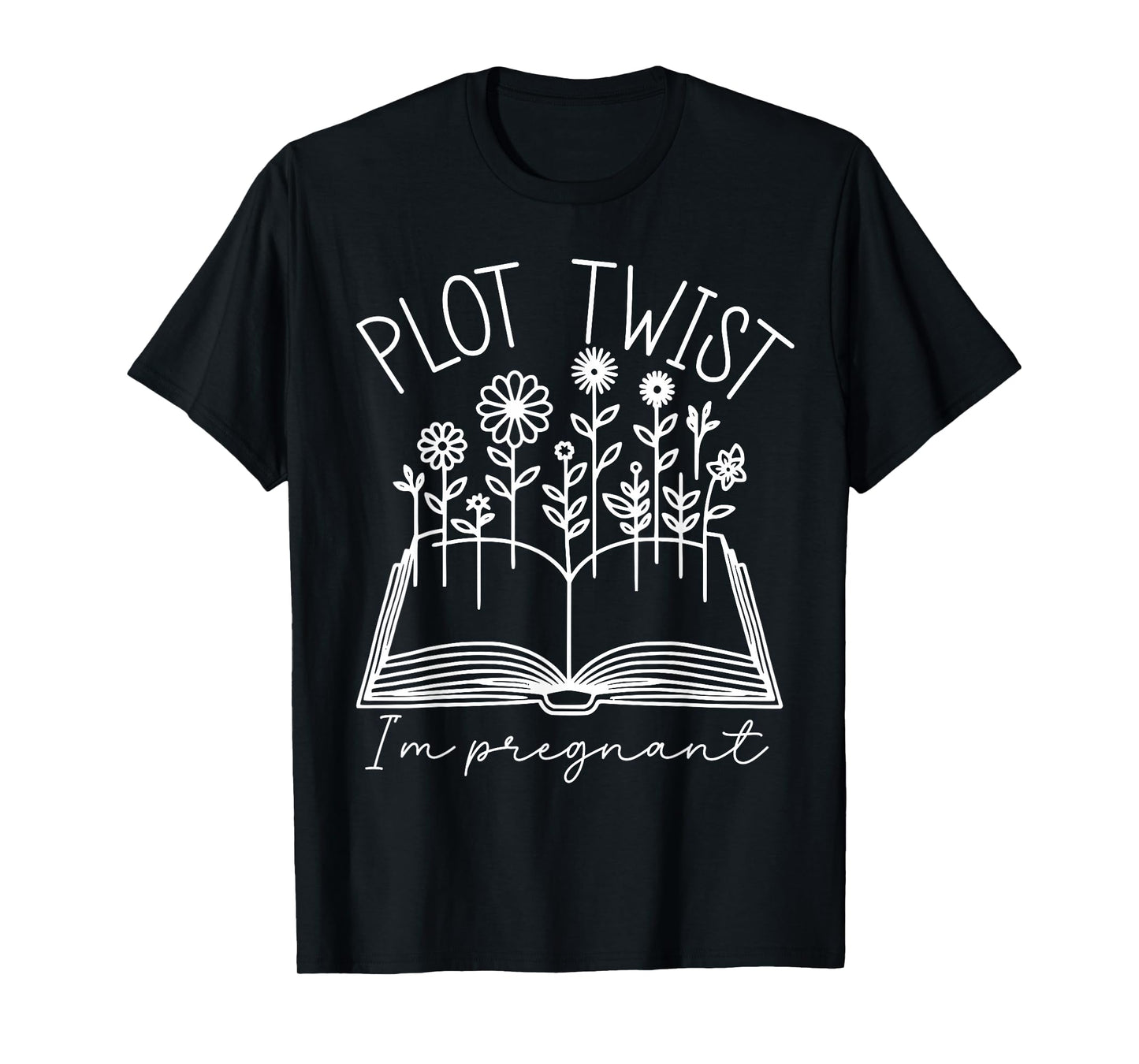 Plot Twist I'm Pregnant Literary Pregnancy Announcement Book T-Shirt