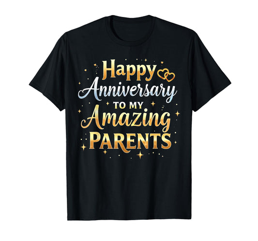 Mom Dad Matching Happy Anniversary To My Amazing Parents T-Shirt