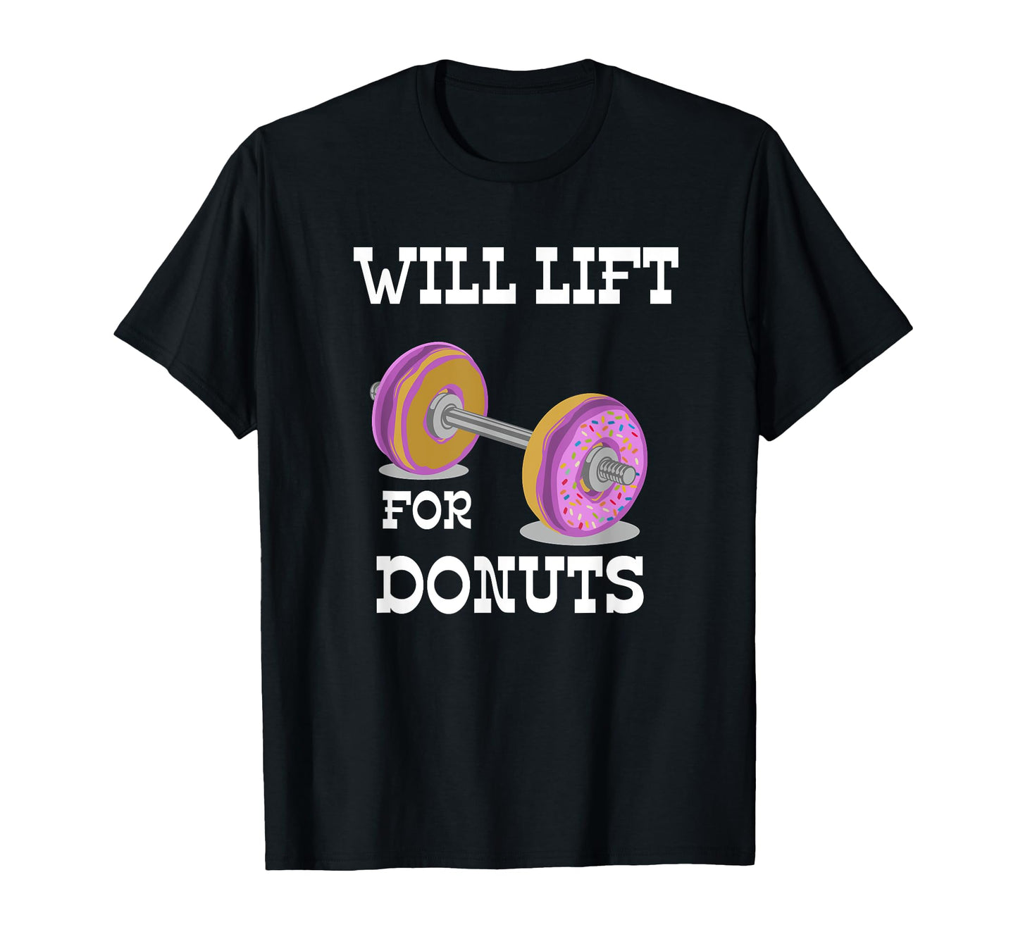 Will Lift for Donuts-Funny Parody Workout Food Novelty Shirt