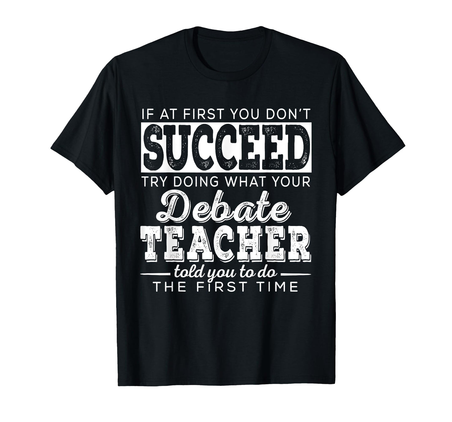 Best Debate Teacher Shirts | Succeed Teaching Gifts Speech T-Shirt
