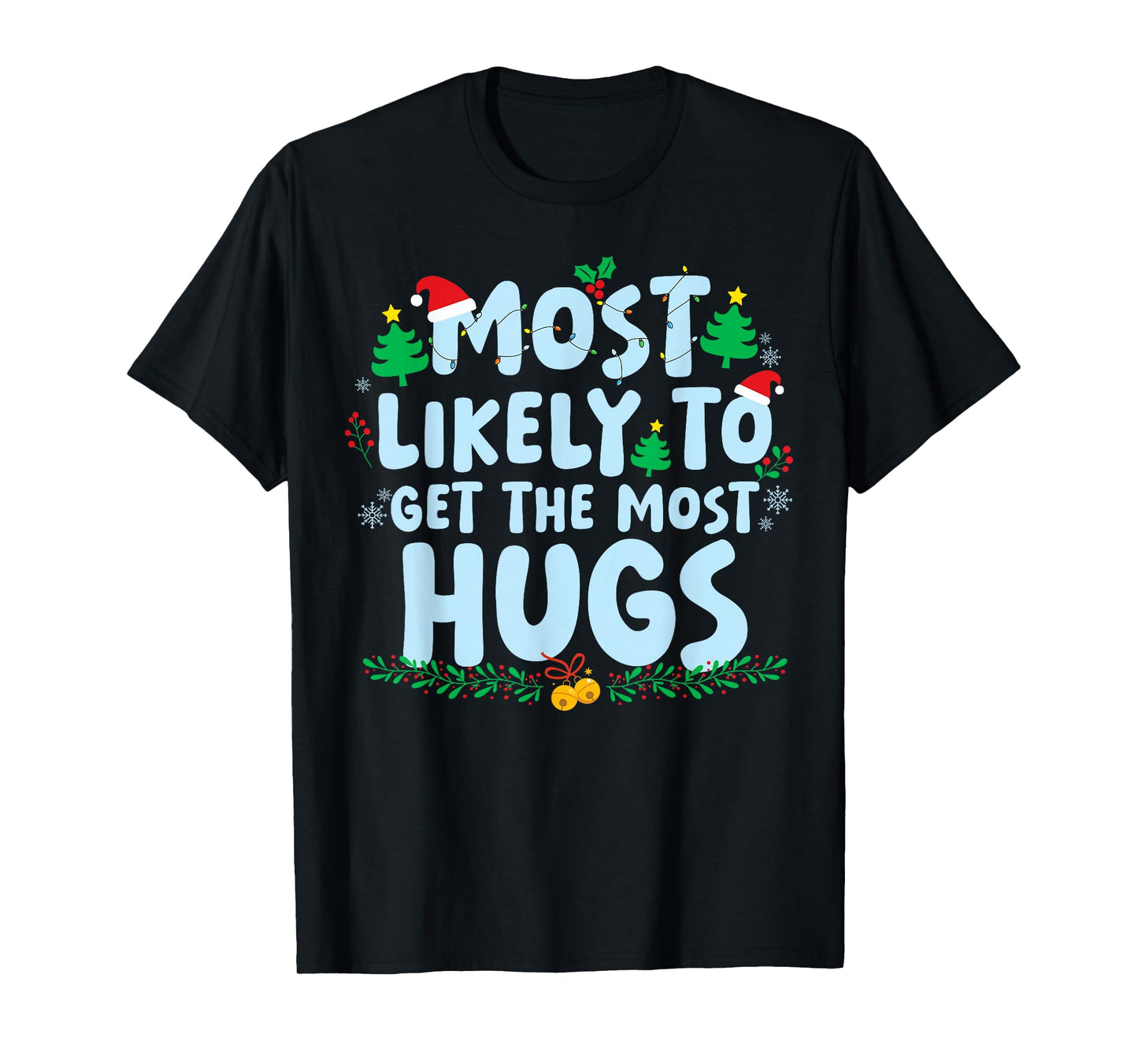 Most Likely to Get The Most Hugs Family Matching Christmas T-Shirt