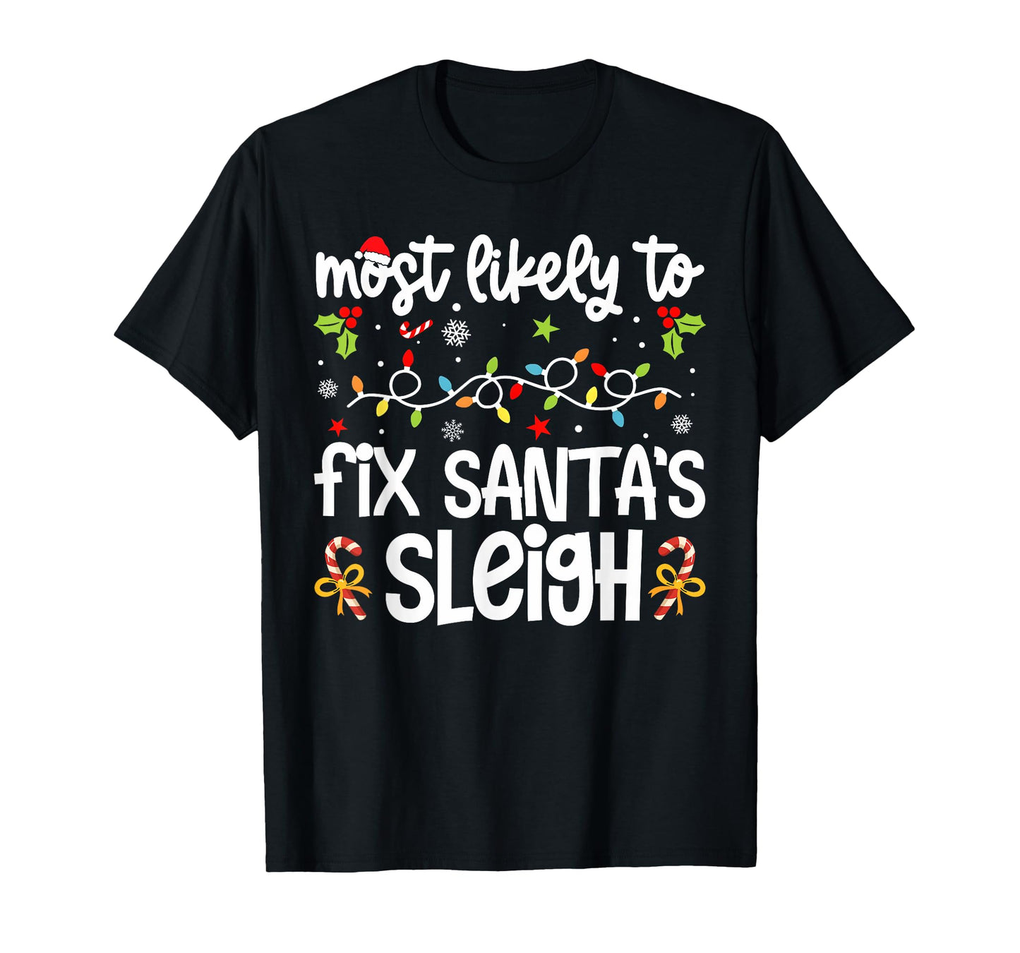 Family Christmas Most Likely to Fix Santa's Sleigh1 T-Shirt