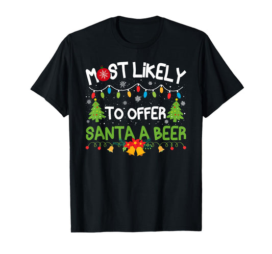 Family Matching Christmas Most Likely to Offer Santa A Beer T-Shirt
