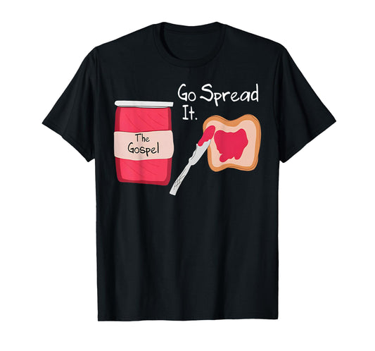 The Gospel Go Spread It T-Shirt