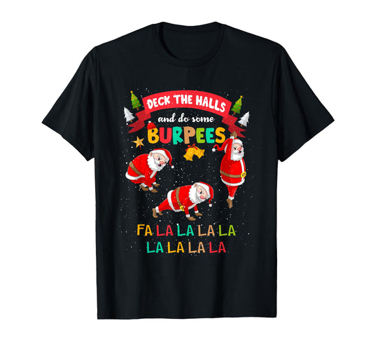Deck The Halls And Do Some Burpees Christmas Gym Santa Claus T-Shirt