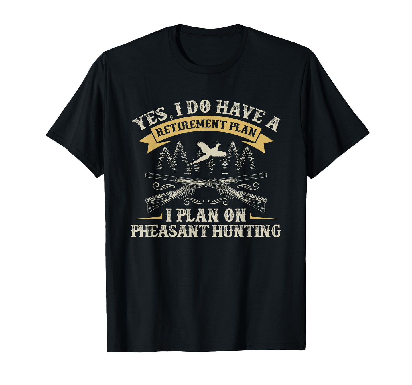 Funny Retirement Plan Hunting Lover Graphic Pheasant Hunters T-Shirt
