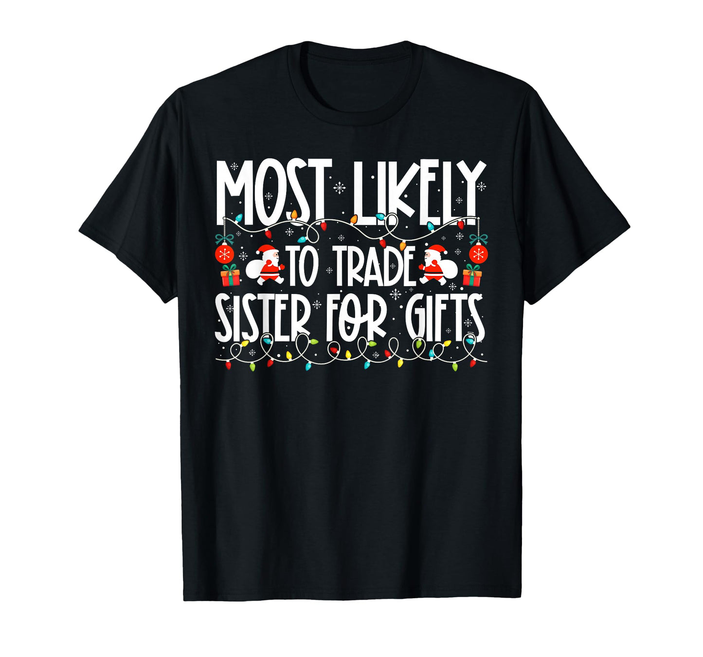 Most Likely to Trade Sister Family Christmas T-Shirt