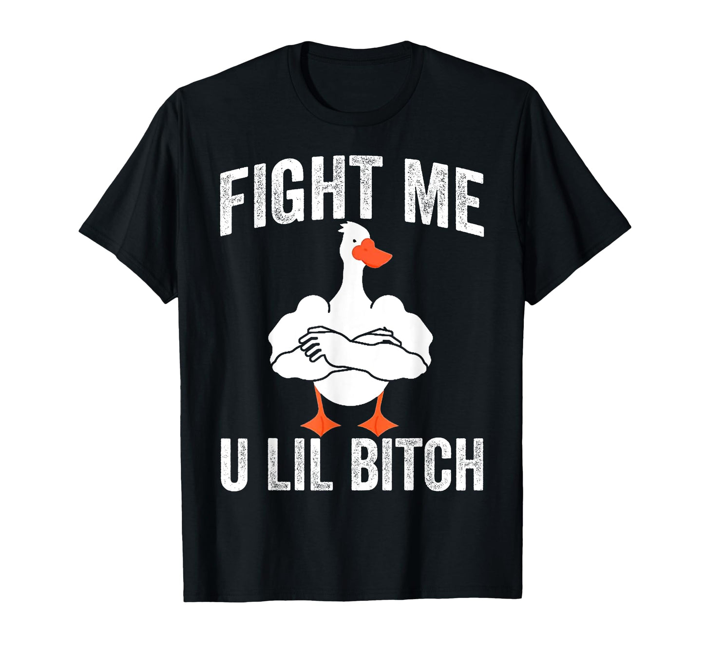 Fight Me U Lil Bitch Strong Goose Duck Gym Workout Fitness T-Shirt