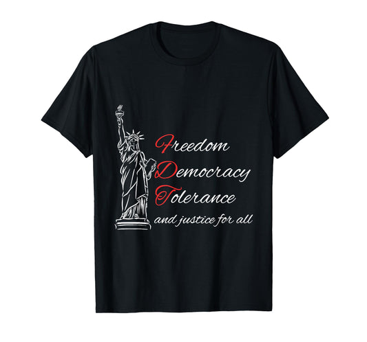 Freedom Democracy Tolerance And Justice For All T-Shirt