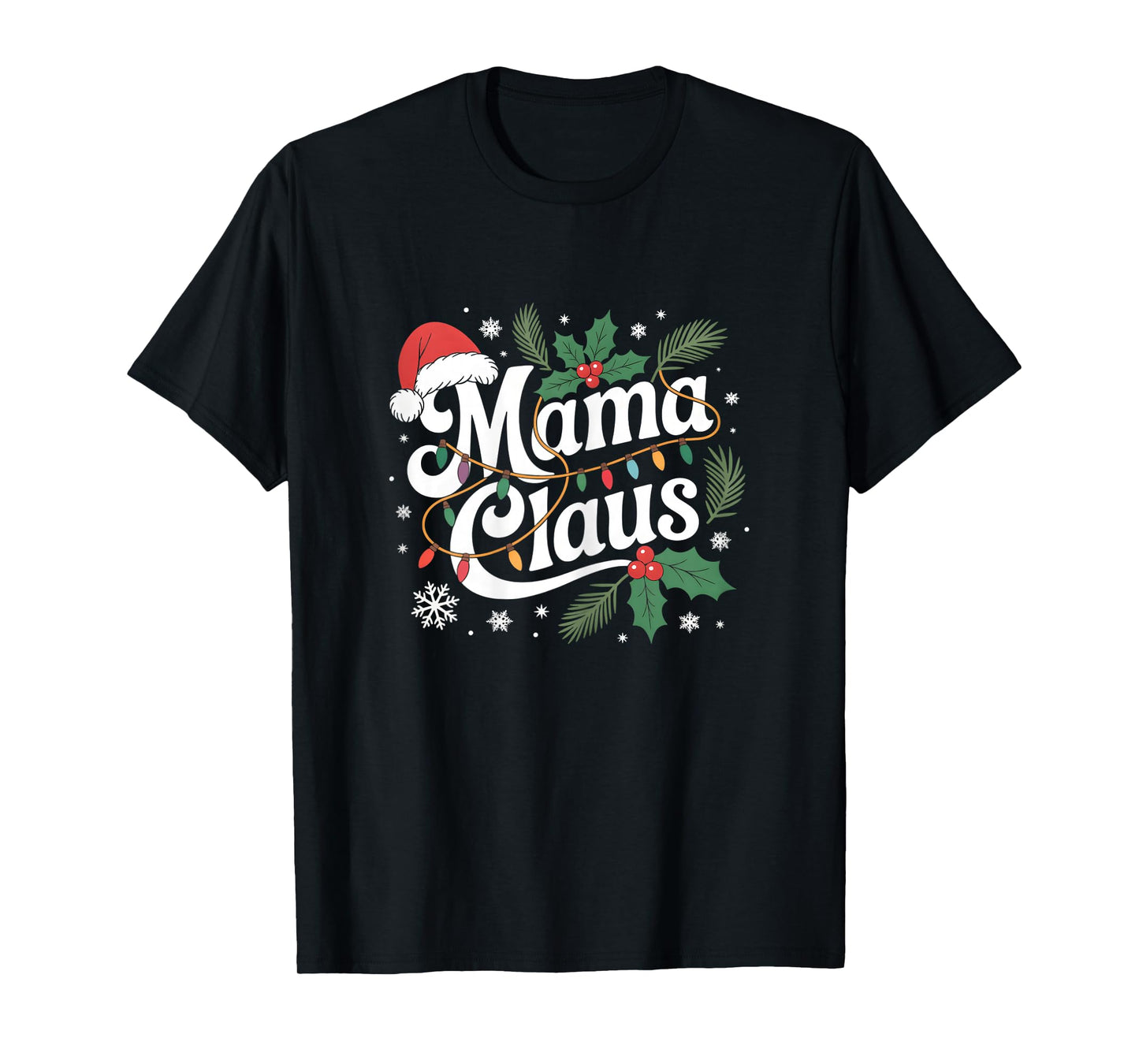 Mama Claus Santa Hat Christmas Lights Mommy Mom Women Xmas T-Shirt