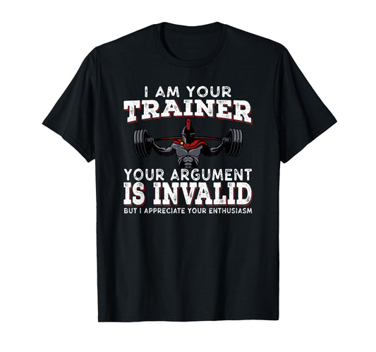 I Am Your Trainer Funny Personal Trainer fitness gym Gift T-Shirt