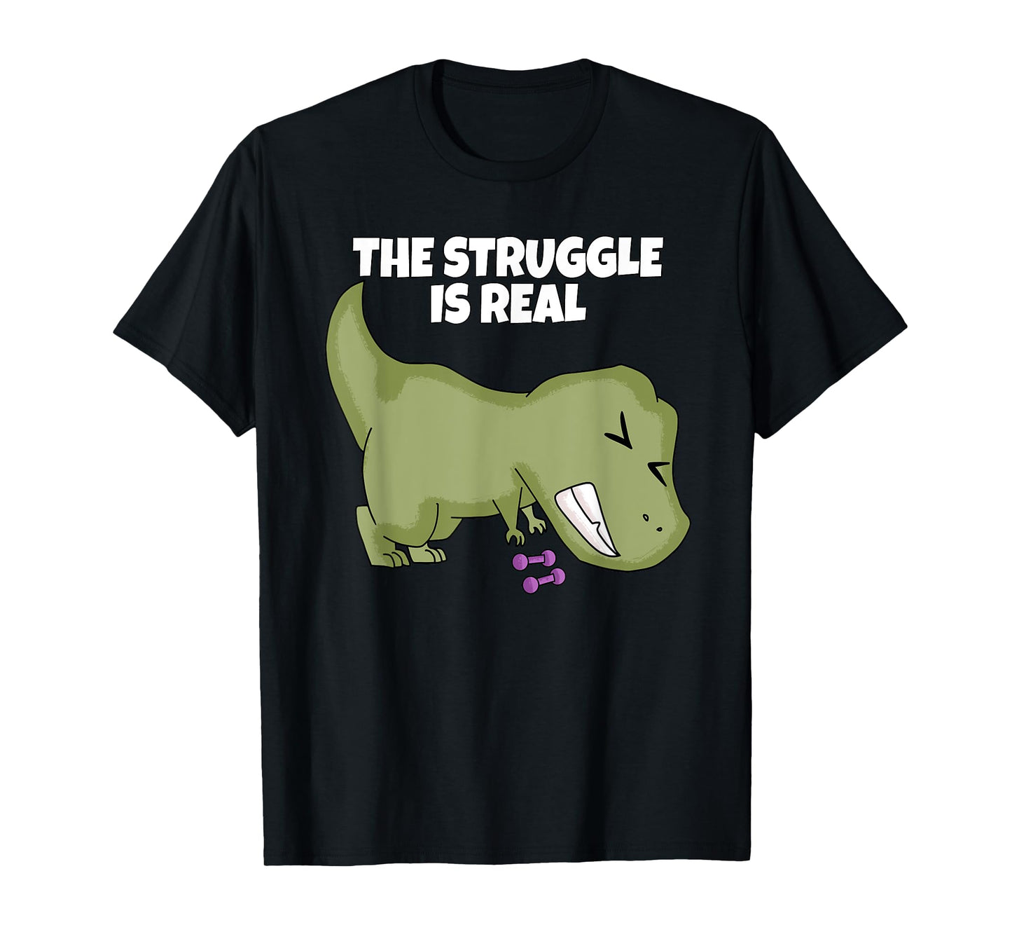 The Struggle Is Real Weight Lifting Dumbbells T-Rex T Shirt T-Shirt